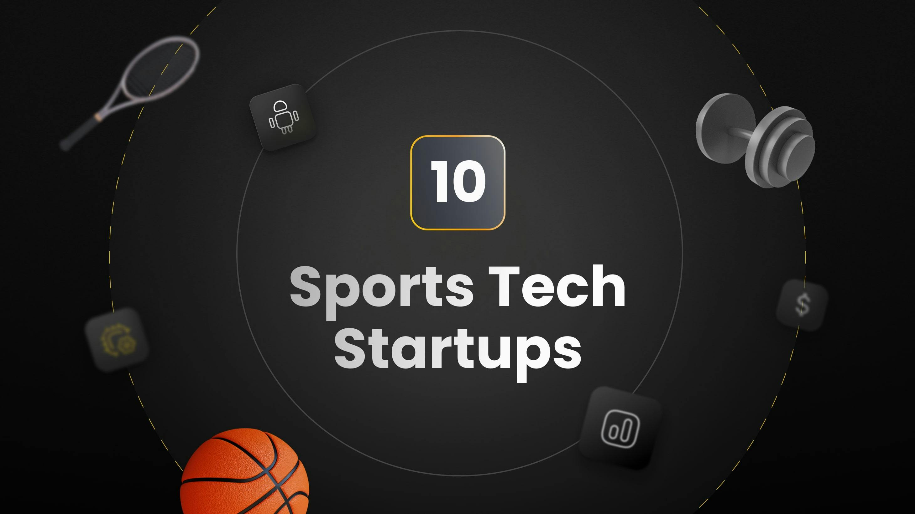 The 10 Top Innovative Sports Tech Startups You Should Know